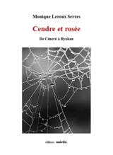 Cendre et rosée : de Céneré à Ryokan - Monique Leroux Serres
