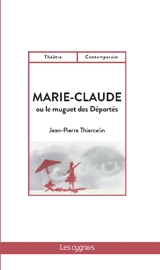 Marie-Claude ou Le muguet des déportés - Jean-Pierre Thiercelin