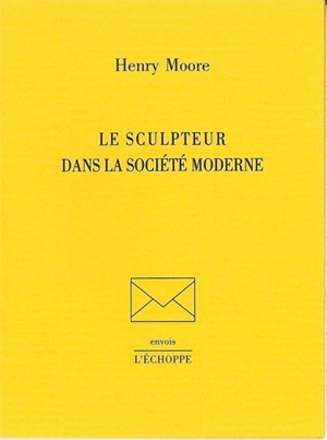 Le sculpteur dans la société moderne - Henry Moore