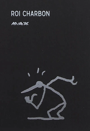 Roi charbon - Max