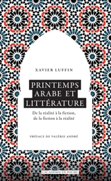 Printemps arabe et littérature : de la réalité à la fiction, de la fiction à la réalité - Xavier Luffin