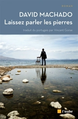 Laissez parler les pierres - David Machado