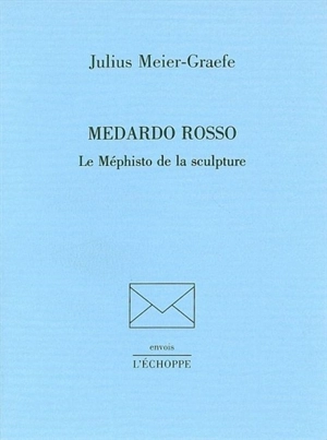 Medardo Rosso - Julius Meier-Graefe