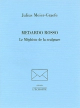 Medardo Rosso - Julius Meier-Graefe