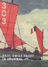 Trois cent trois-Arts, recherches et créations, n° 102. Paul-Emile Pajot : le journal - Paul-Emile Pajot