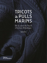 Tricots & pulls marins : de la mer du Nord à l'océan Atlantique - Luce Smits