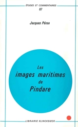 Les Images maritimes de Pindare - Jacques Péron