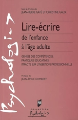 Lire-écrire de l'enfance à l'âge adulte : genèse des compétences, pratiques éducatives, impacts sur l'insertion professionnelle