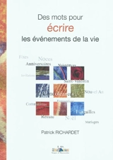 Des mots pour écrire les événements de la vie - Patrick Richardet