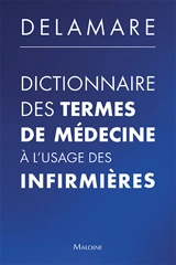 Dictionnaire des termes de médecine à l'usage des infirmières - Jean Delamare