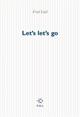Let's let's go : allons zi-zi - Fred Léal
