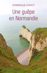 Une guêpe en Normandie - Chivot, Dominique