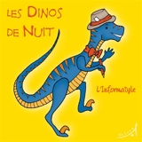 Les dinos de nuit. Vol. 4. L'Informatyle - Laurence Erwin