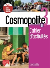 Cosmopolite 3, méthode de français, B1 : cahier d'activités : pack livre + version numérique - Anaïs Dorey-Mater