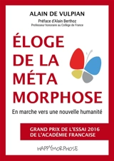 Eloge de la métamorphose : En marche vers une nouvelle humanité - Alain de Vulpian