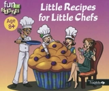 Little recipes for little chefs : age 8+ - Corinne Albaut