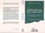 Héros obscurs de la précarité : récits de pratiques et stratégies de connaissance - Paul Grell