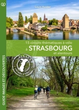 15 circuits thématiques à vélo à Strasbourg et alentours : Alsace circuits à vélo - Louis Holder