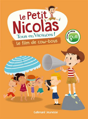 Le Petit Nicolas : tous en vacances !. Vol. 4. Le film de cow-boys - Marjorie Demaria