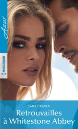 Retrouvailles à Whitestone Abbey - Sara Craven