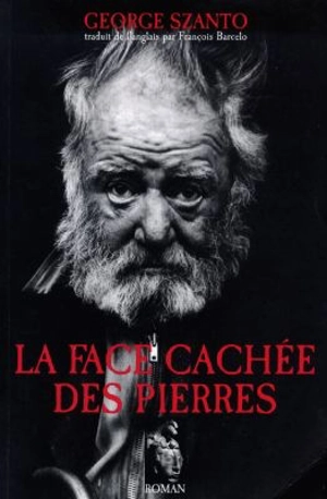 La face cachée des pierres - George Herbert Szanto