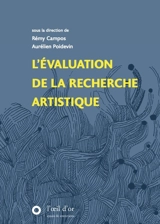 L'évaluation de la recherche artistique. Evaluating artistic research