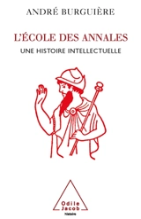 L'école des Annales : une histoire intellectuelle - André Burguière