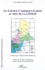 Le couple Cameroun-Gabon au sein de la CEMAC - Côme Damien Georges Awoumou