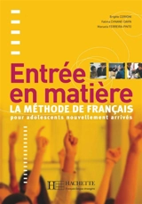 Entrée en matière : la méthode de français pour adolescents nouvellement arrivés - Brigitte Cervoni