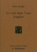 Le ciel dans l'eau, Angkor - Pierre Lartigue