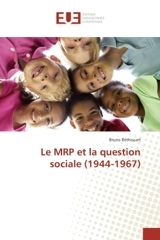Le MRP et la question sociale (1944-1967) - Bruno Béthouart