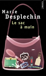 Le sac à main - Marie Desplechin