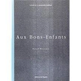 Aux Bons-Enfants - Pascal Rousseau