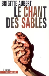 Le chant des sables : thriller - Brigitte Aubert