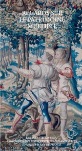 Regards sur le patrimoine multiple - Association des conservateurs des antiquités et objets d'art de France. Colloque (2019 ; Sorèze, Tarn)