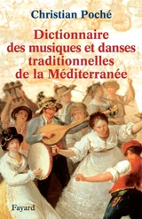 Dictionnaire des musiques et danses traditionnelles de la Méditerranée - Christian Poché