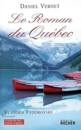 Le roman du Québec - Daniel Vernet