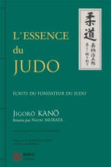 L'essence du judo : écrits du fondateur du judo - Jigoro Kano