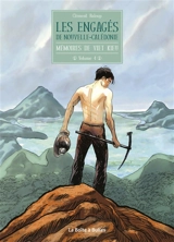 Mémoires de Viet Kieu. Vol. 4. Les engagés de Nouvelle-Calédonie - Clément Baloup