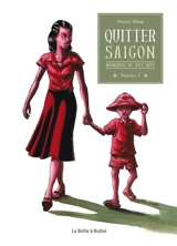 Mémoires de Viet Kieu. Vol. 1. Quitter Saigon - Clément Baloup
