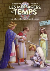 Les messagers du temps. Vol. 9. Le chevalier de Saint Louis - Evelyne Brisou-Pellen