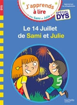 Le 14 juillet de Sami et Julie : spécial dys - Emmanuelle Massonaud