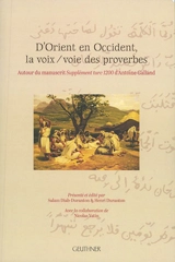 D'Orient en Occident, la voix-voie des proverbes : autour du manuscrit Supplément turc 1200 d'Antoine Galland