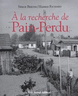 A la recherche de Pain-Perdu - Serge Bertin