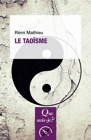 Le taoïsme - Rémi Mathieu