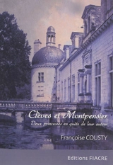 Clèves et Montpensier : deux princesses en quête de leur auteur - Françoise Cousty