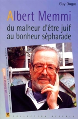 Albert Memmi : du malheur d'être juif au bonheur sépharade - Guy Dugas