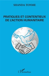 Pratiques et contentieux de l'action humanitaire - Jean-Claude Shanda Tonme