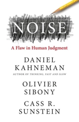 Noise - Daniel Kahneman