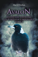 Avalon : Reliquaire deuxième : Les portes de l'impossible Tome 2 - Abel d' Halluin